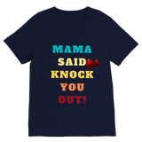 Mama Said... Unisex V-Neck T-shirt