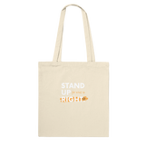 "Stand Up for What is Right" Reusable Tote Bag