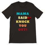Mama Said Knock You Out T Shirt