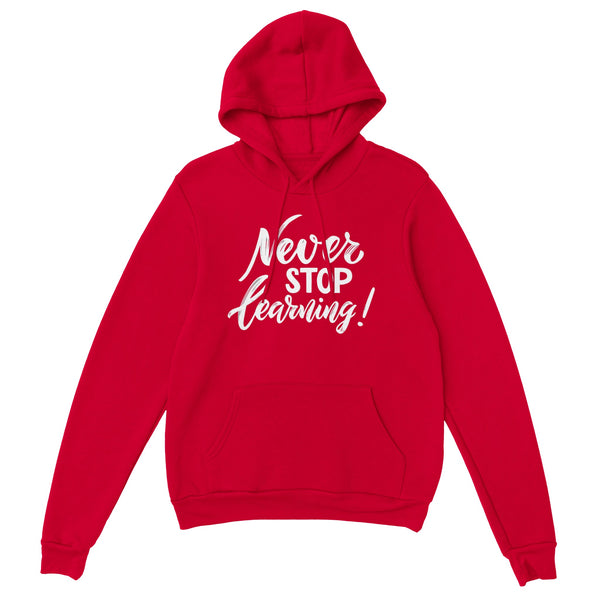 Never Stop Learning! Hoodie